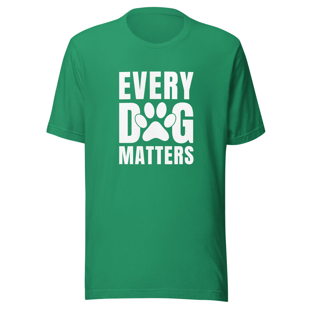 Every Dog Matters Unisex T-Shirt