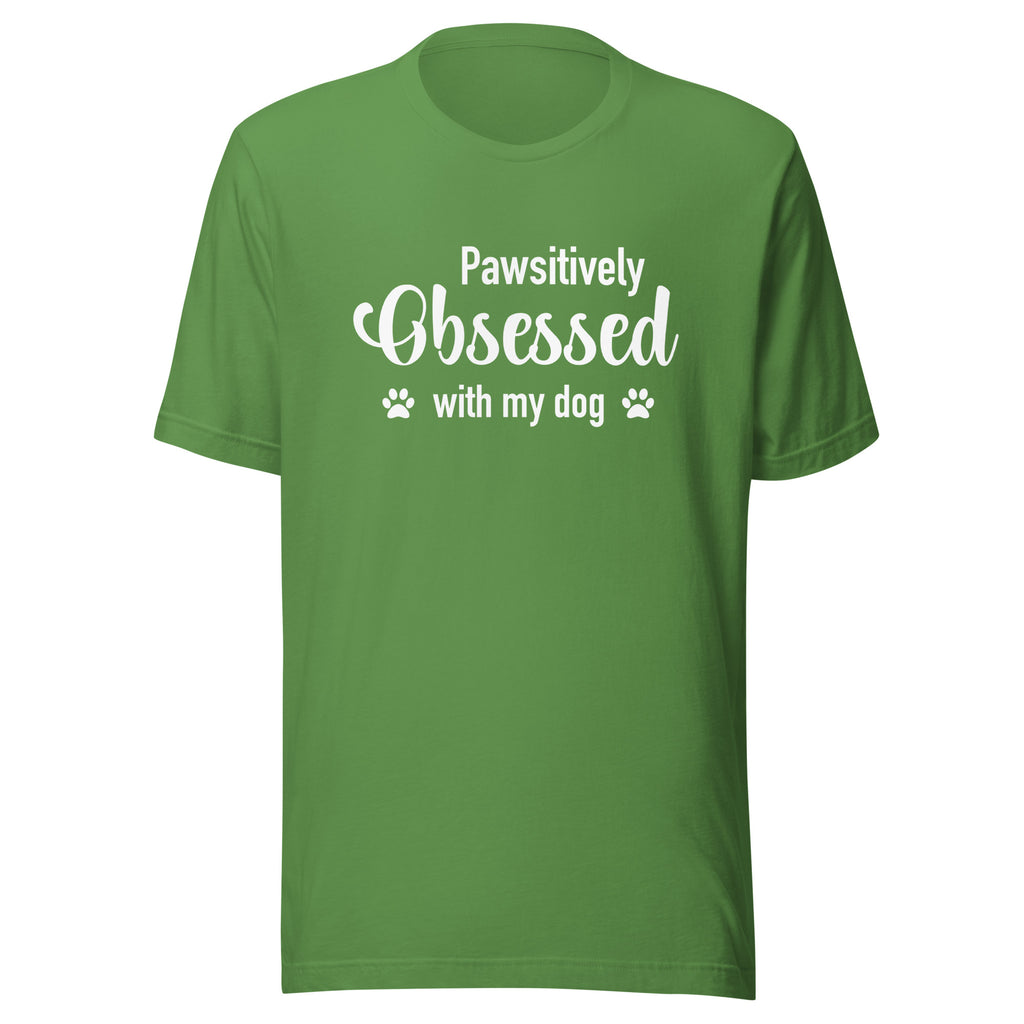 Pawsitively Obsessed With My Dog Unisex T-Shirt