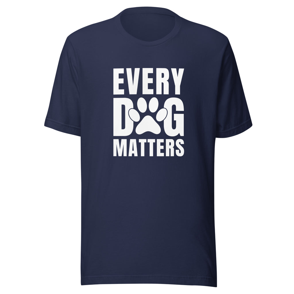 Every Dog Matters Unisex T-Shirt