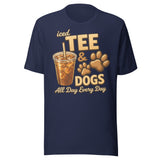 Iced Tea & Dogs All Day Every Day Unisex T-Shirt - Funny Dog Lover Tee . Navy