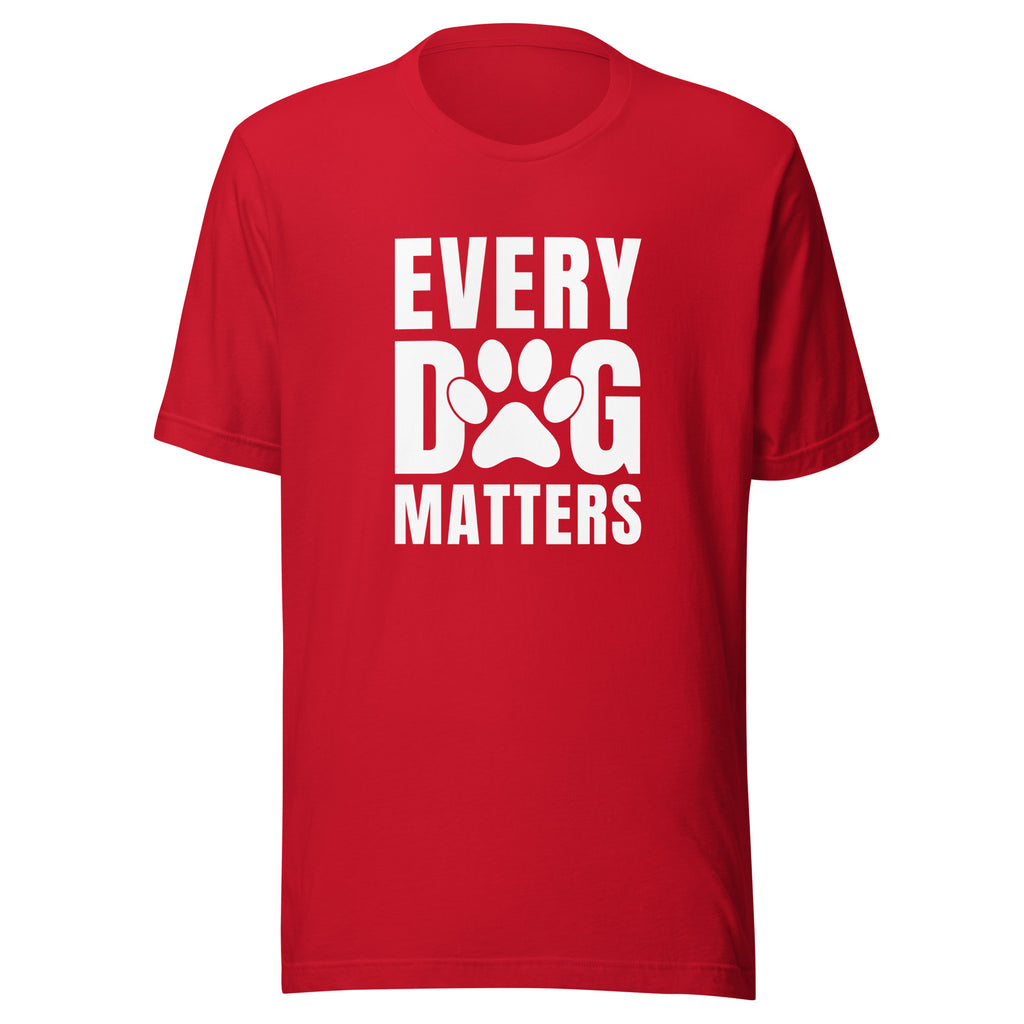 Every Dog Matters Unisex T-Shirt