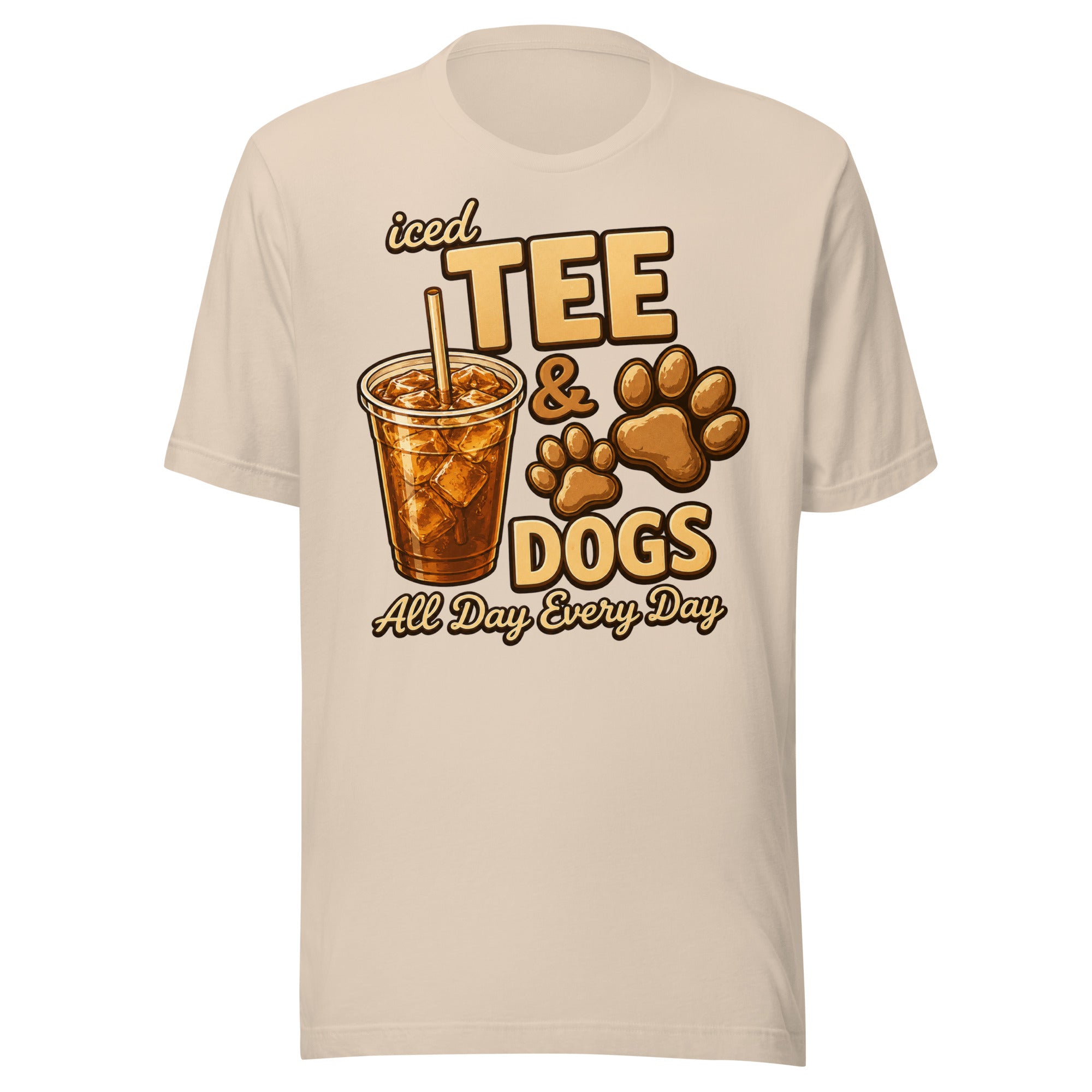 Iced Tea & Dogs All Day Every Day Unisex T-Shirt - Funny Dog Lover Tee . Soft Cream