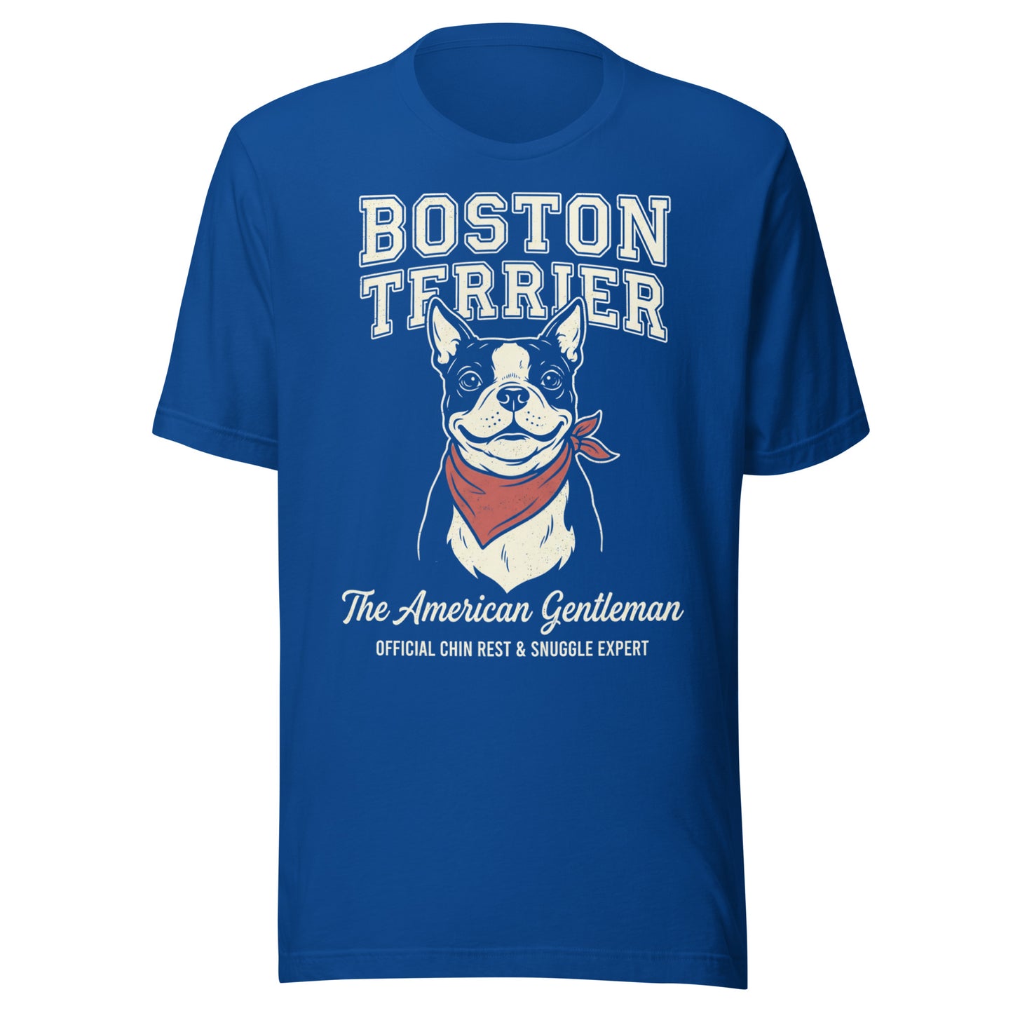 Boston Terrier “The American Gentleman” Chin Rest & Snuggle Expert Unisex T-Shirt . True Royal