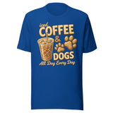 Iced Coffee & Dogs All Day Every Day Unisex T-Shirt - Funny Dog Lover Tee . True Royal