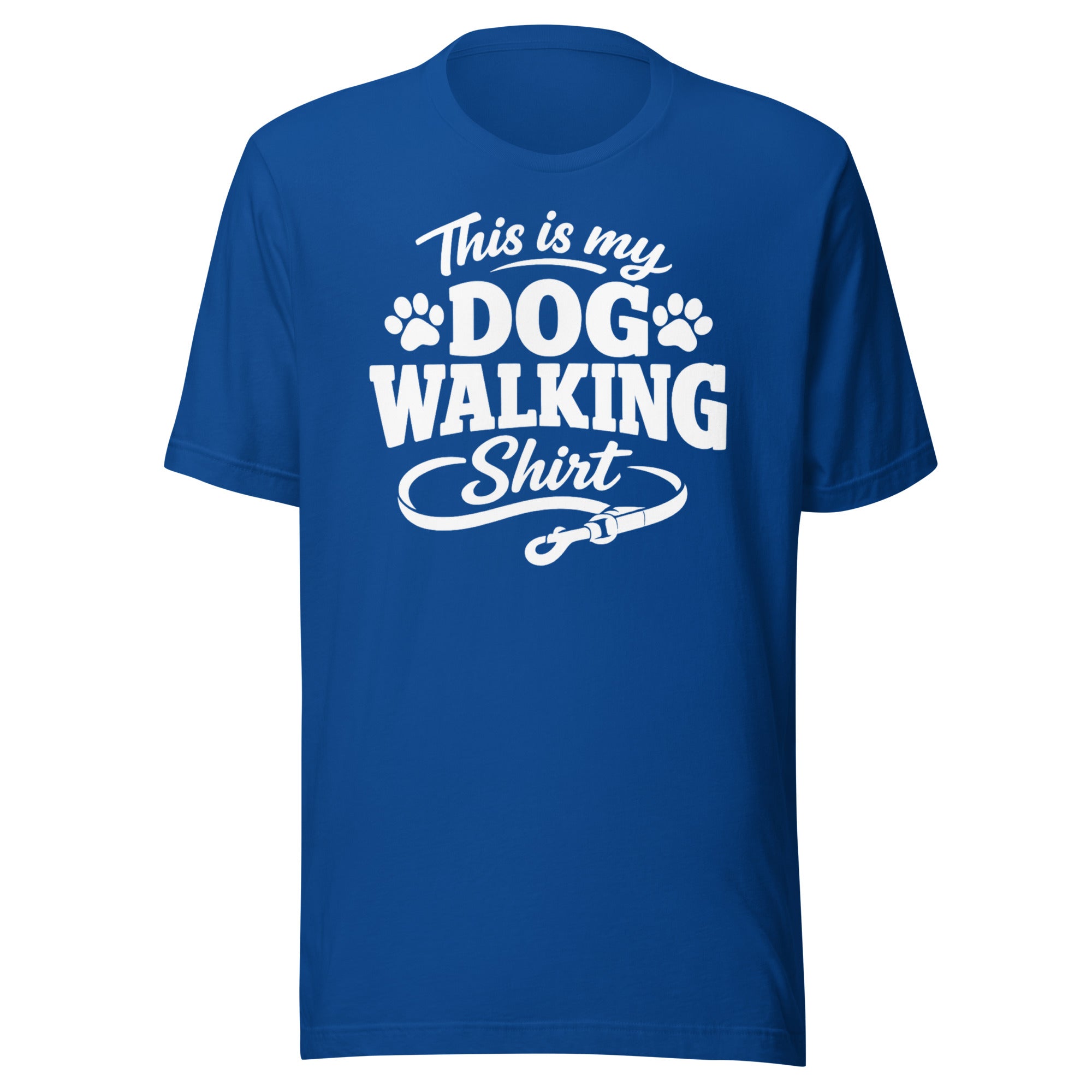This Is My Dog Walking Shirt Funny Unisex T-Shirt For Dog Moms And Dog Walkers . True Royal