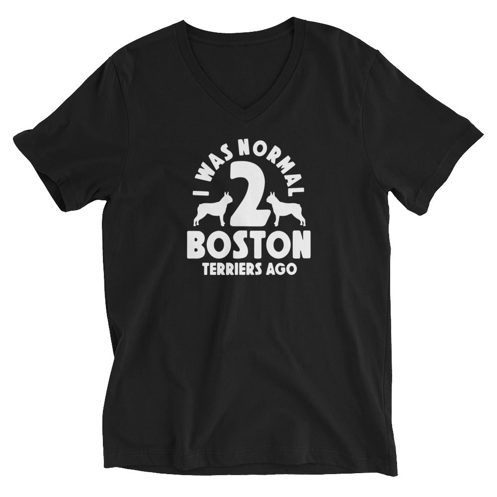 I Was Normal 2 Boston Terriers Ago Unisex Short Sleeve V-Neck T-Shirt