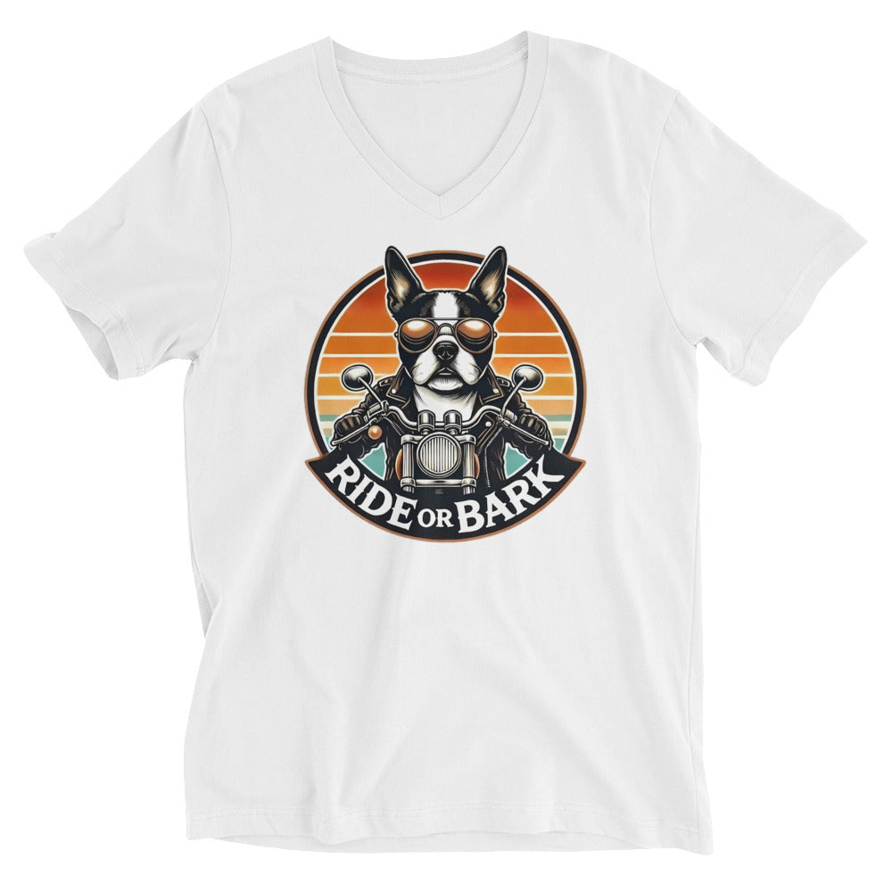 Ride or Bark - Boston Terrier Unisex Short Sleeve V-Neck T-Shirt