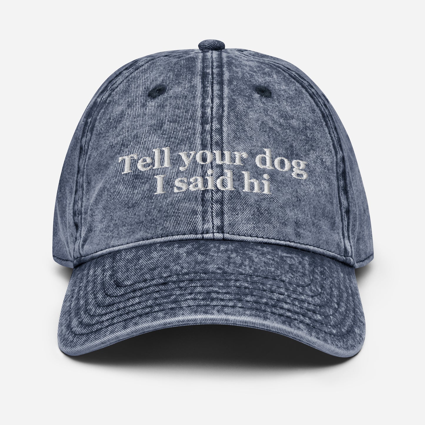 Tell Your Dog I said Hi Vintage Cotton Twill Cap