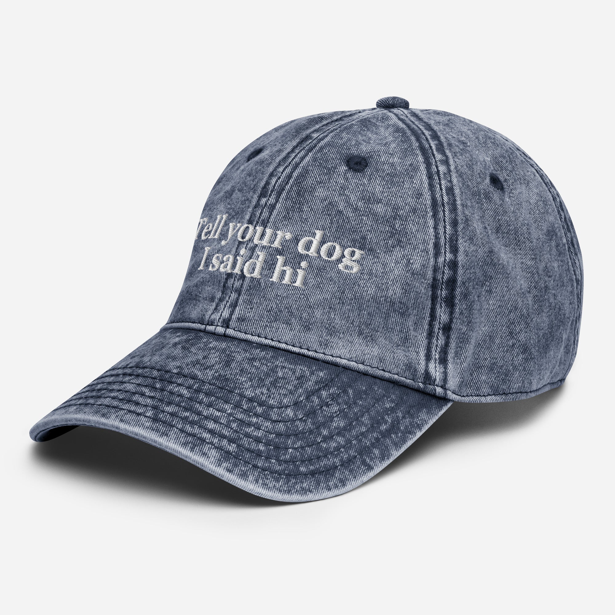 Tell Your Dog I said Hi Vintage Cotton Twill Cap