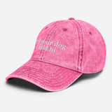 Tell Your Dog I said Hi Vintage Cotton Twill Cap