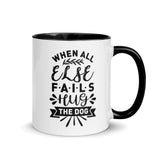 When All Else Fails Hug The Dog Mug