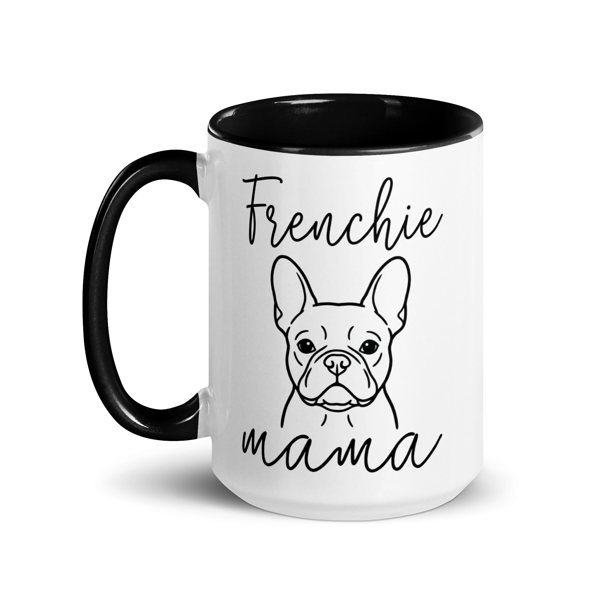 French Bulldog Frenchie Mama Mode Mug .