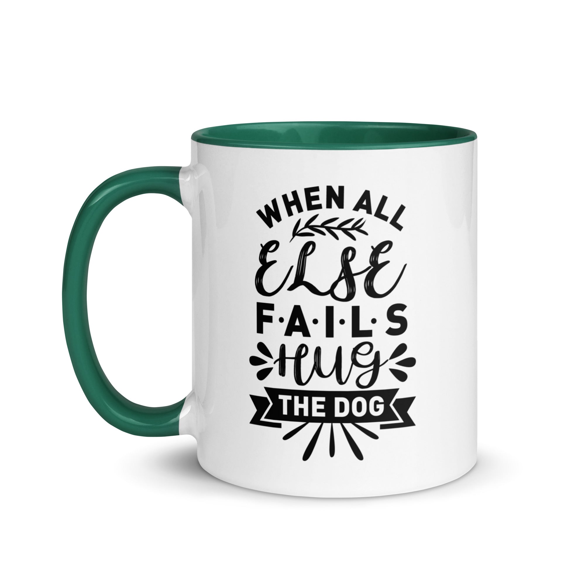 When All Else Fails Hug The Dog Mug
