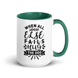 When All Else Fails Hug The Dog Mug