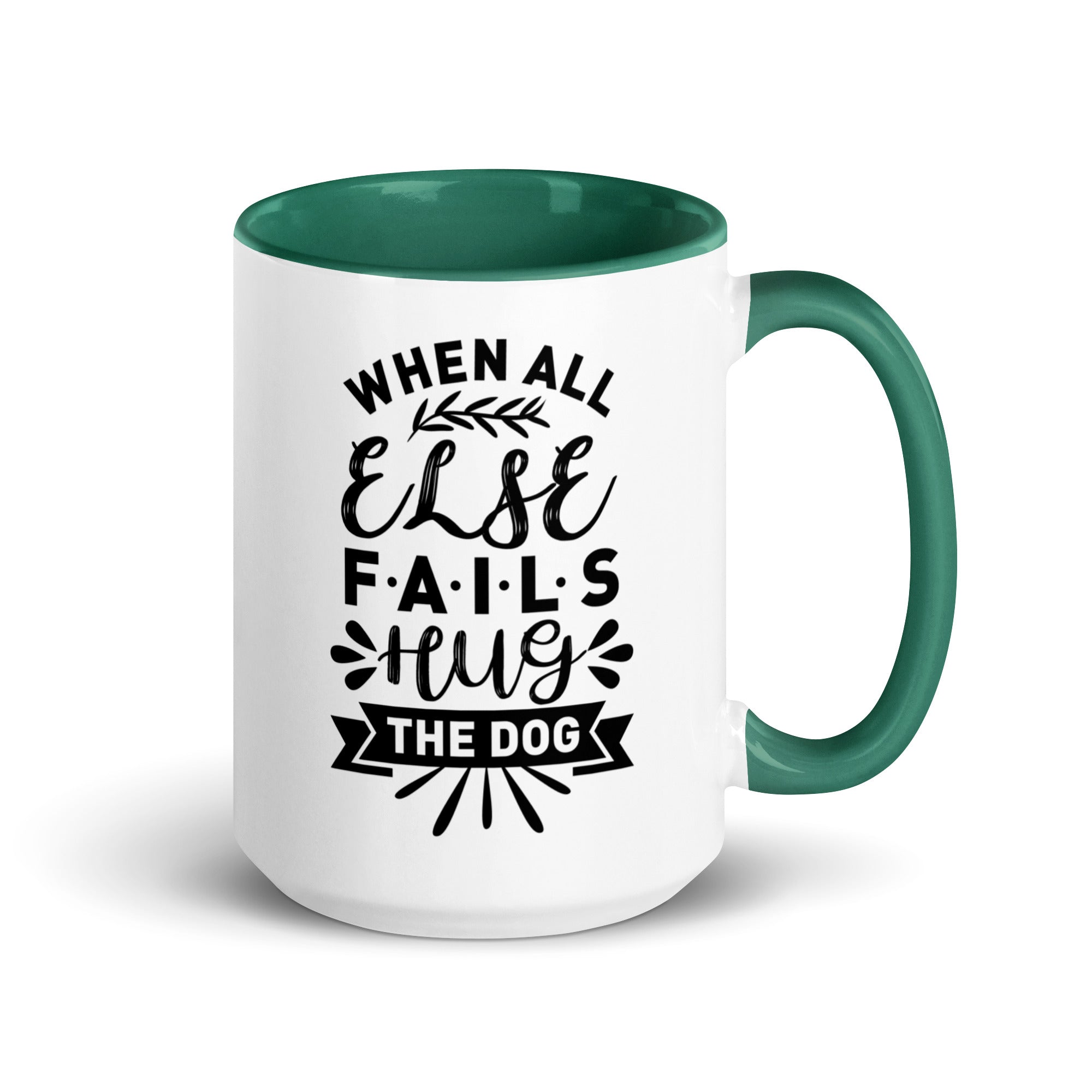 When All Else Fails Hug The Dog Mug
