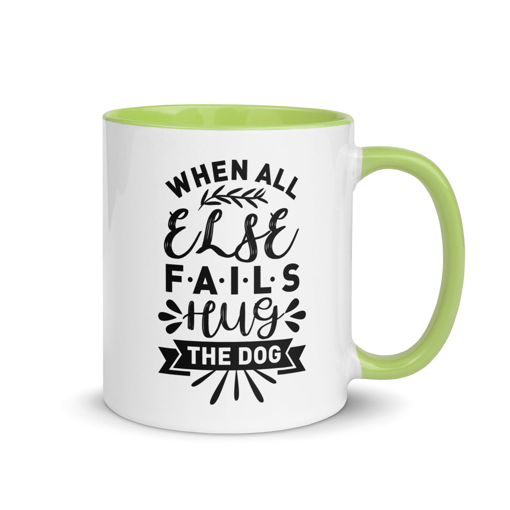 When All Else Fails Hug The Dog Mug