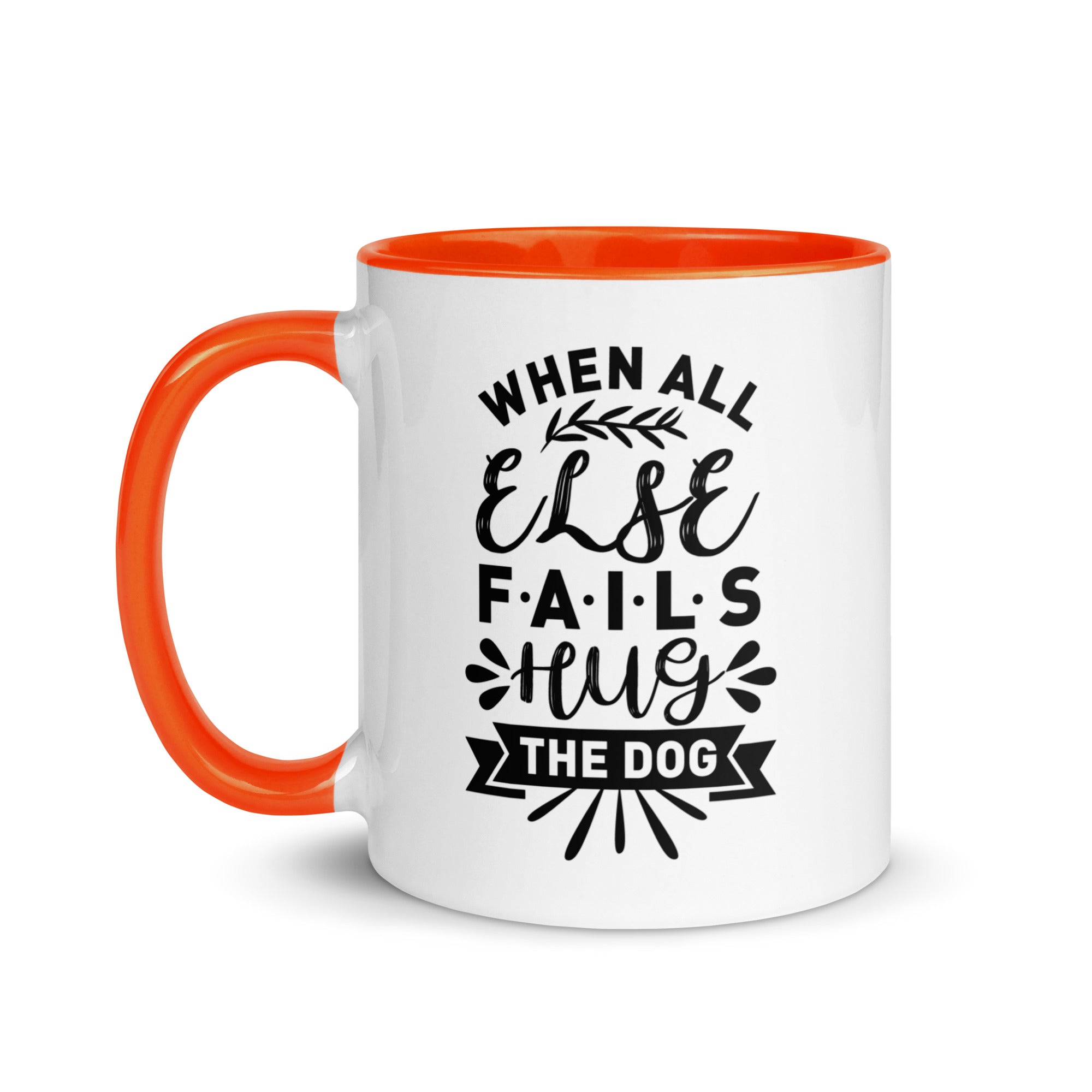 When All Else Fails Hug The Dog Mug