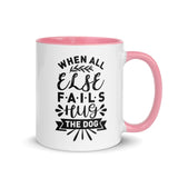When All Else Fails Hug The Dog Mug