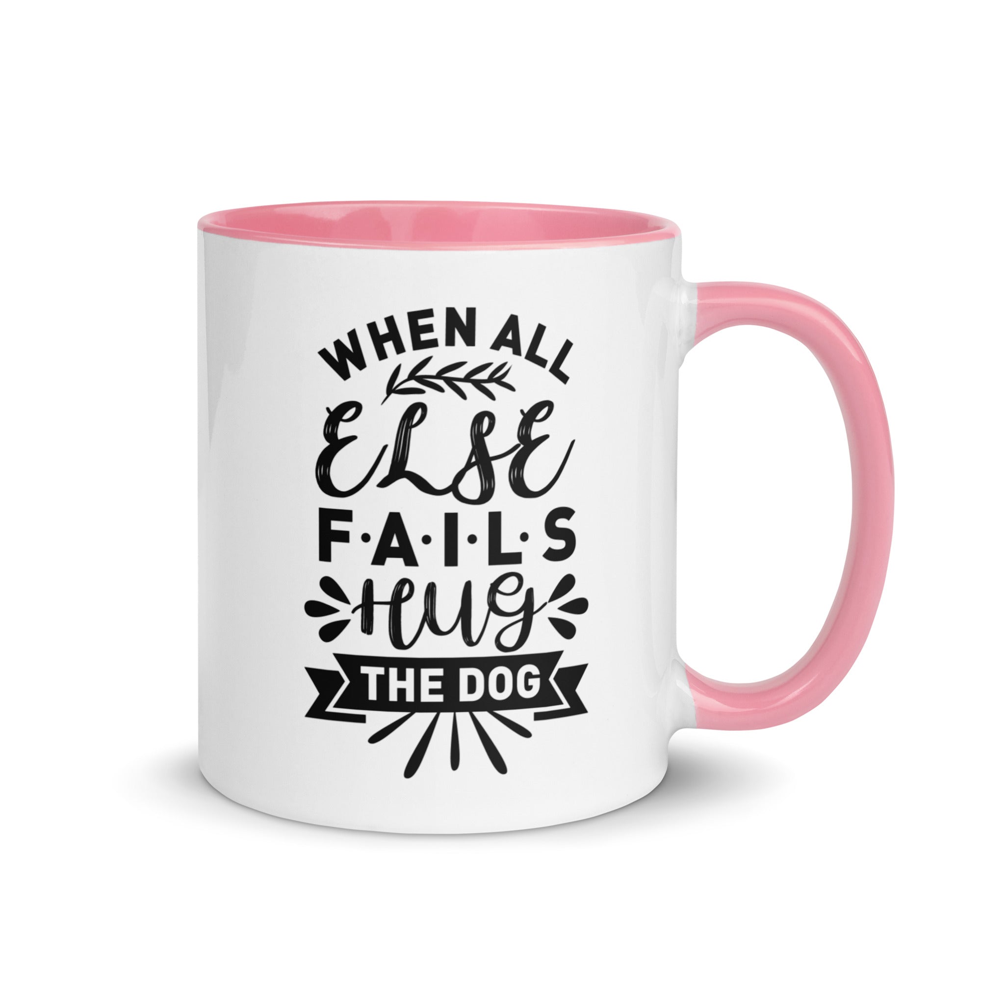 When All Else Fails Hug The Dog Mug