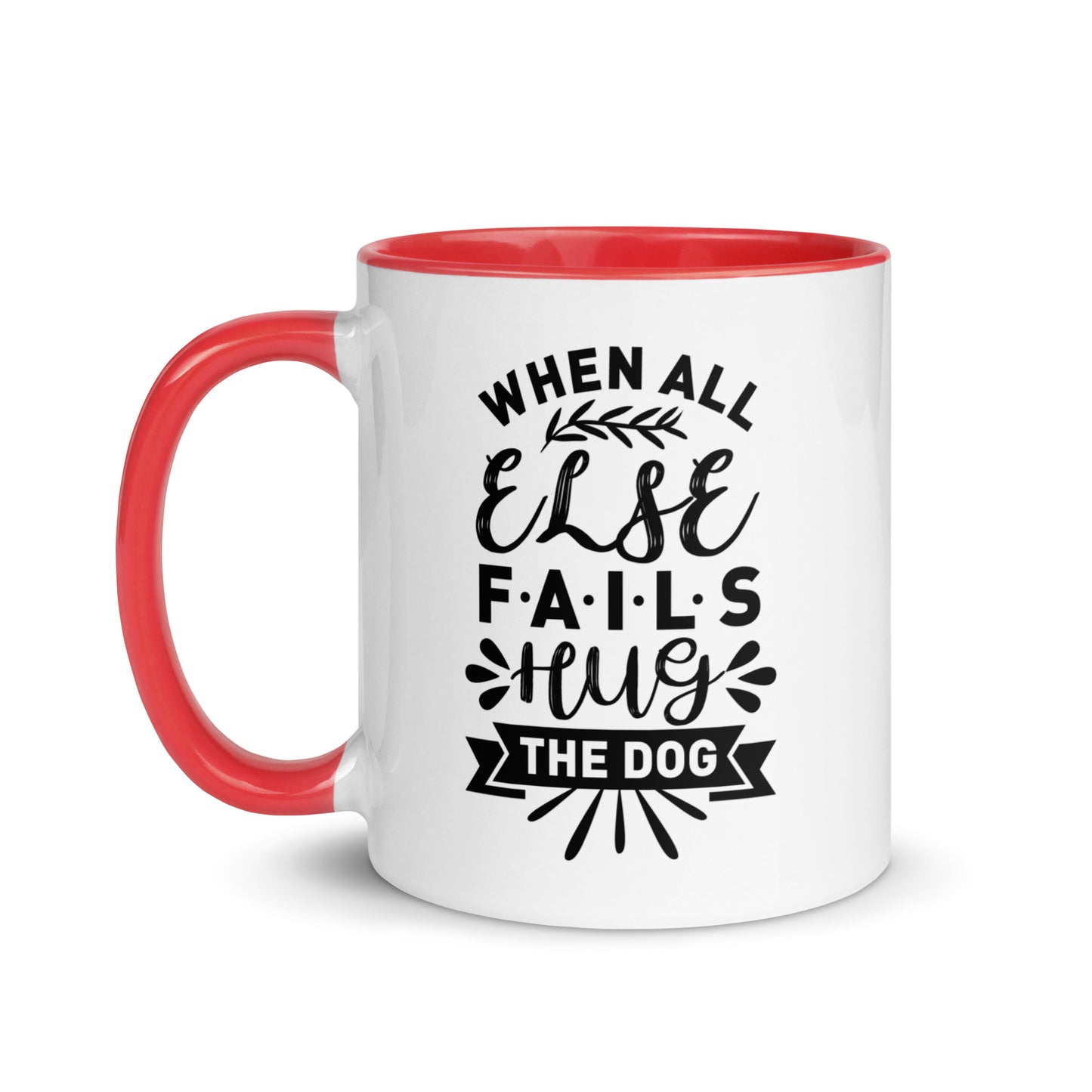 When All Else Fails Hug The Dog Mug