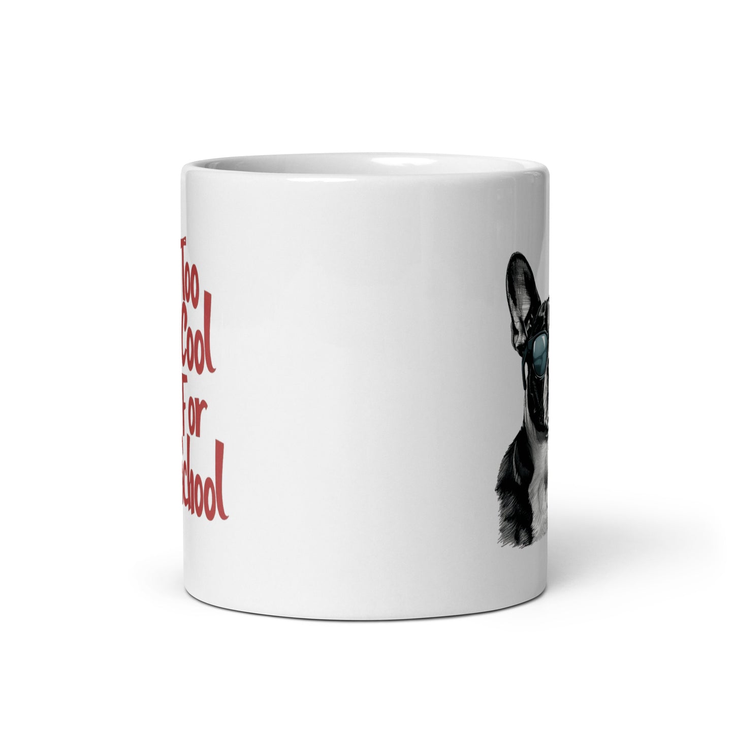 Too Cool For School White Glossy Mug .