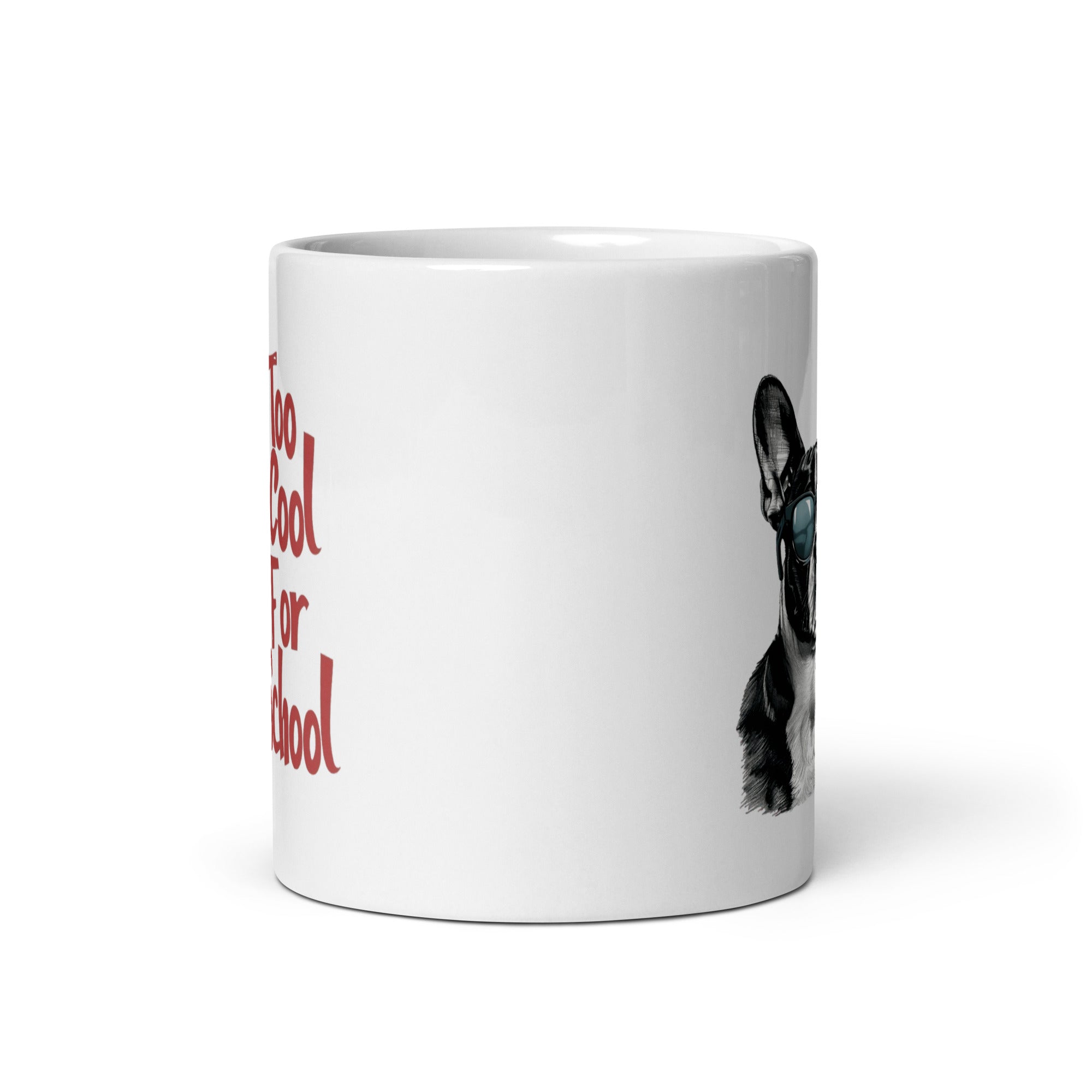 Too Cool For School White Glossy Mug .