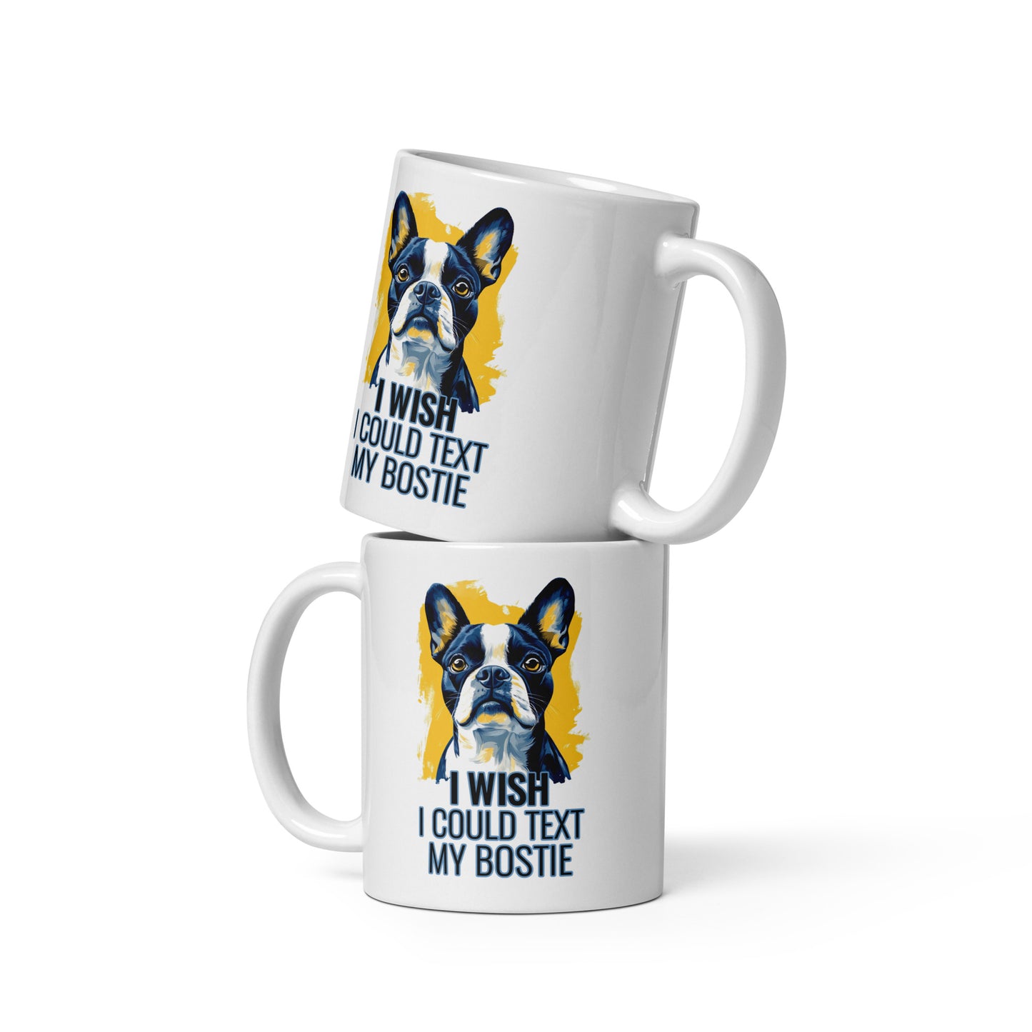 I Wish I Could Text My Bostie Mug
