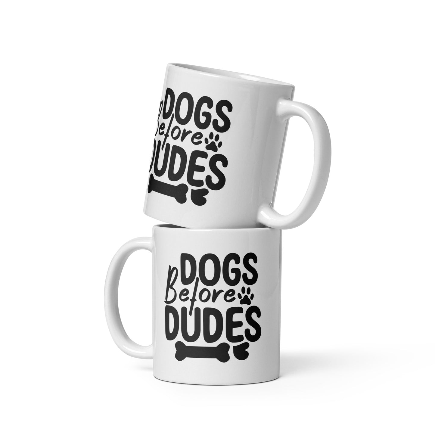 Dogs Before Dudes White Glossy Mug