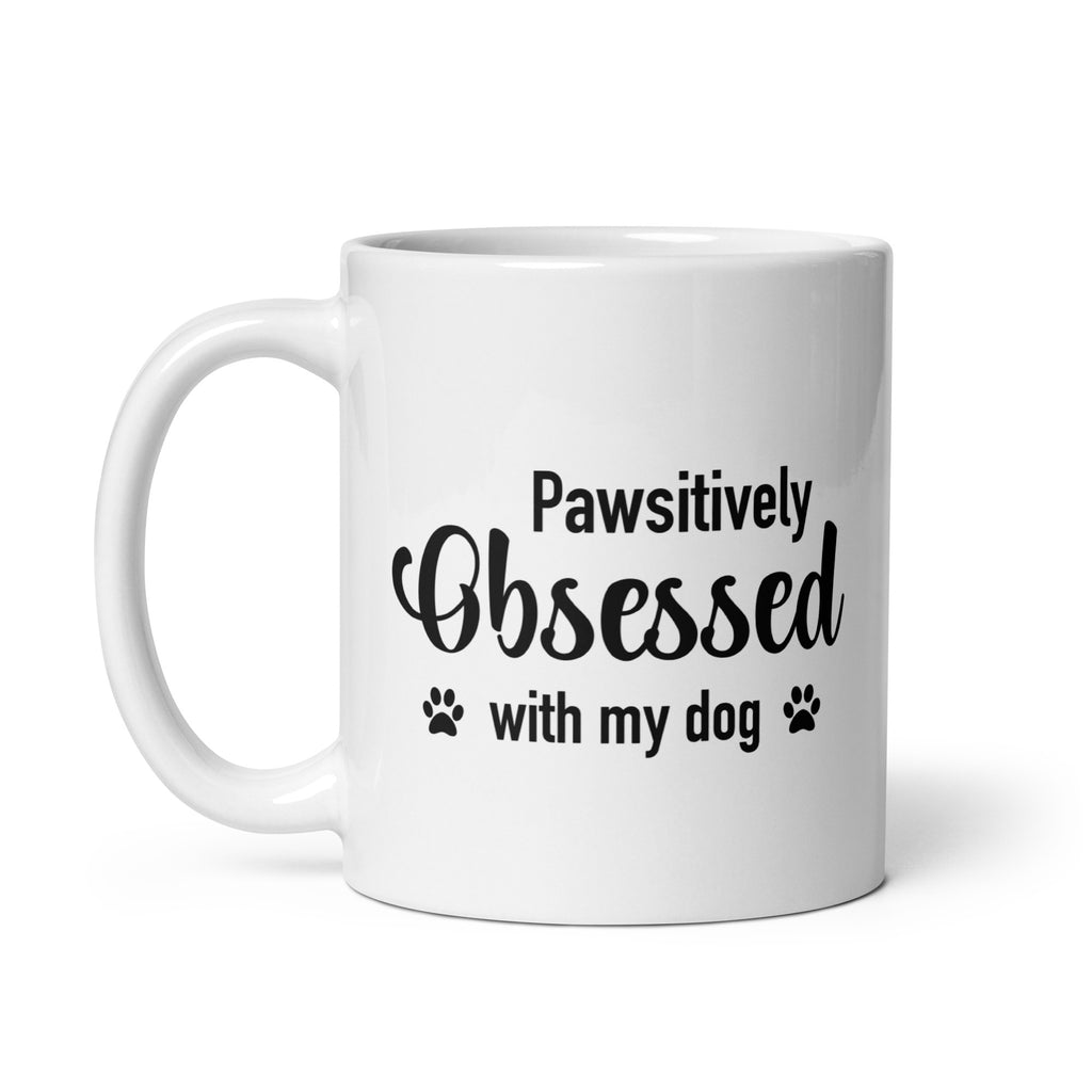 Pawsitively Obsessed With My Dog Mug