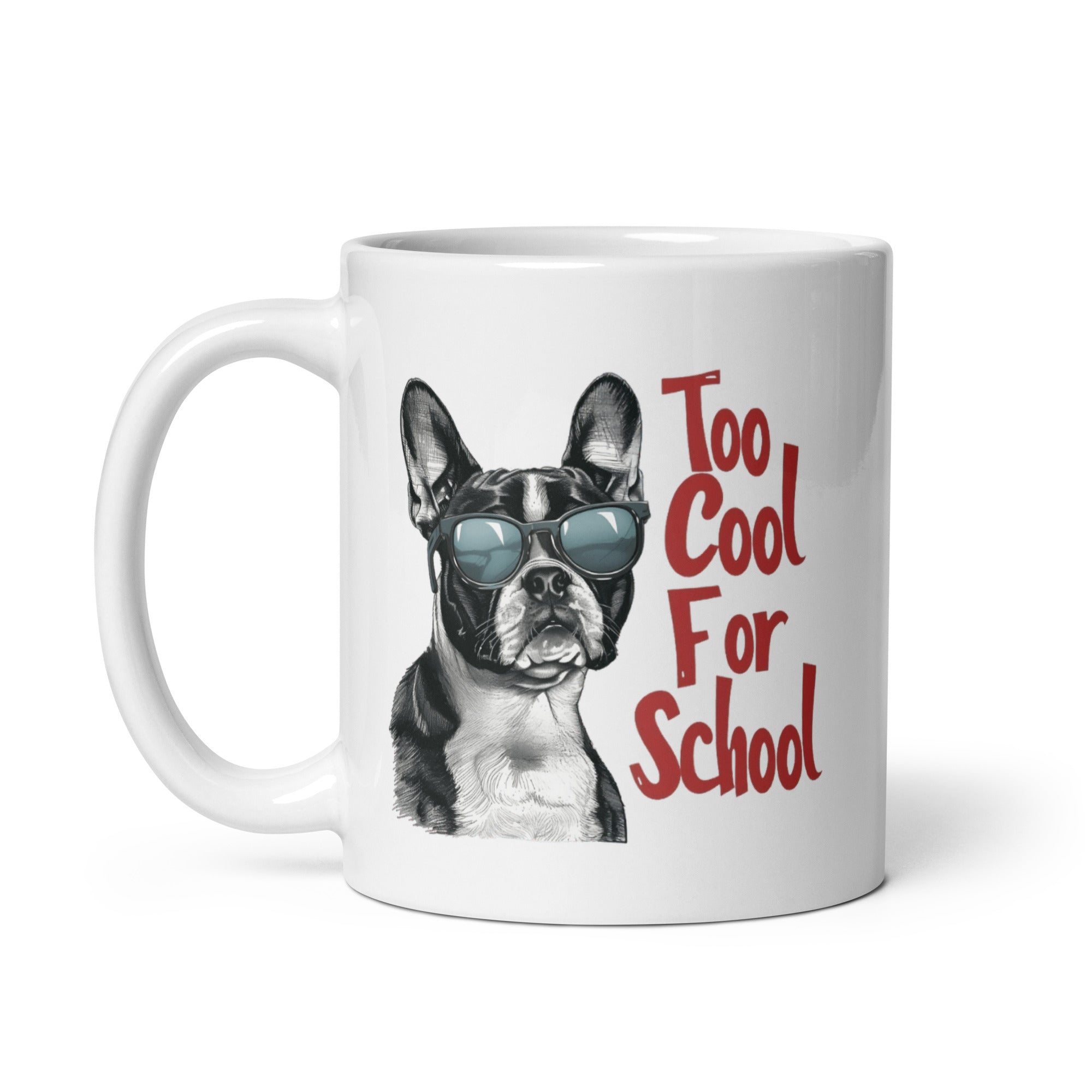Too Cool For School White Glossy Mug .