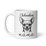 Chihuahua Mama Mode White Glossy Mug .