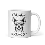 Chihuahua Mama Mode White Glossy Mug . 11 oz