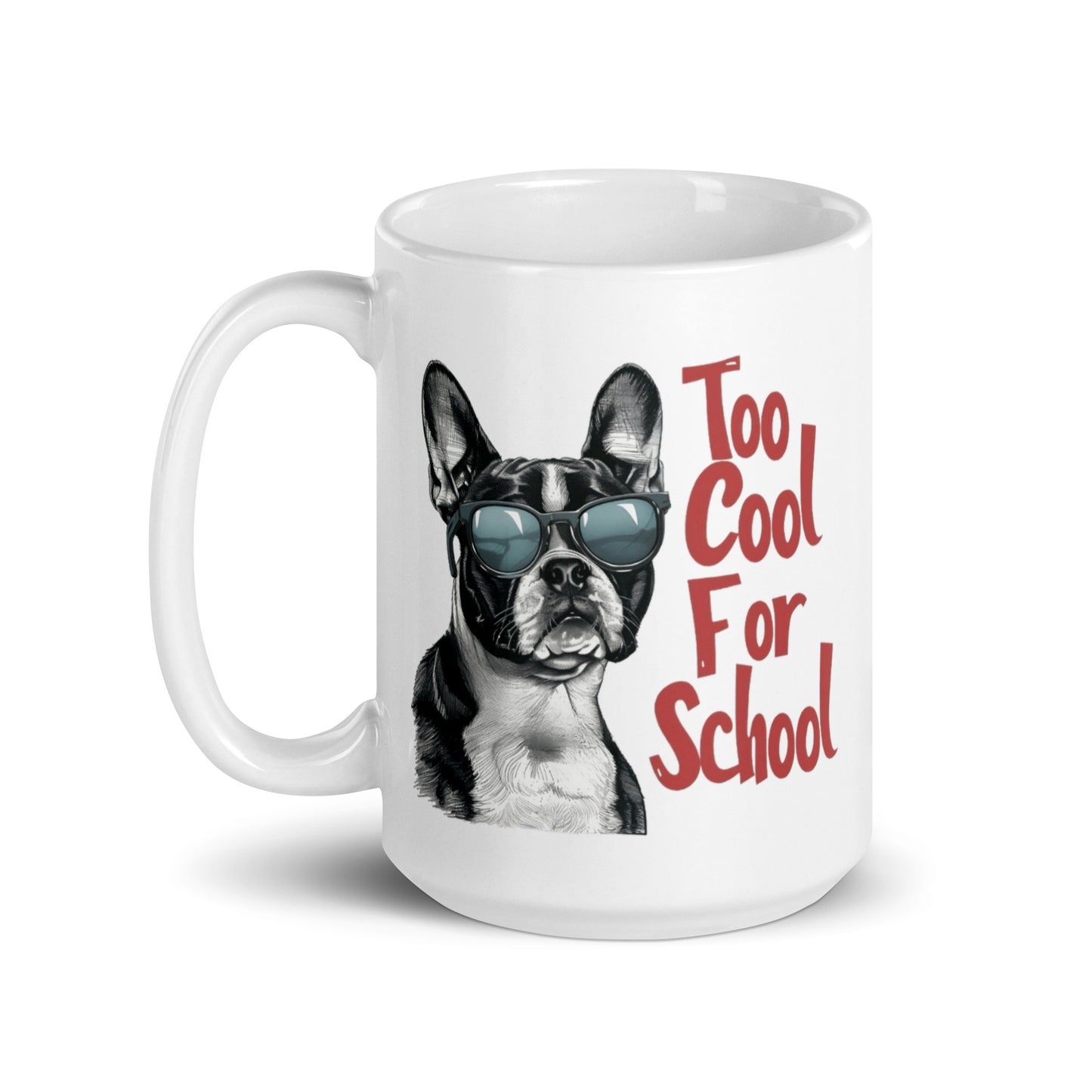 Too Cool For School White Glossy Mug .