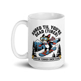 Shred Til You're Dead (Tired) Boston Terrier Snow Club White Glossy Mug .