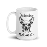 Chihuahua Mama Mode White Glossy Mug .
