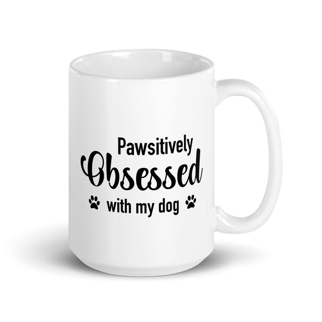 Pawsitively Obsessed With My Dog Mug