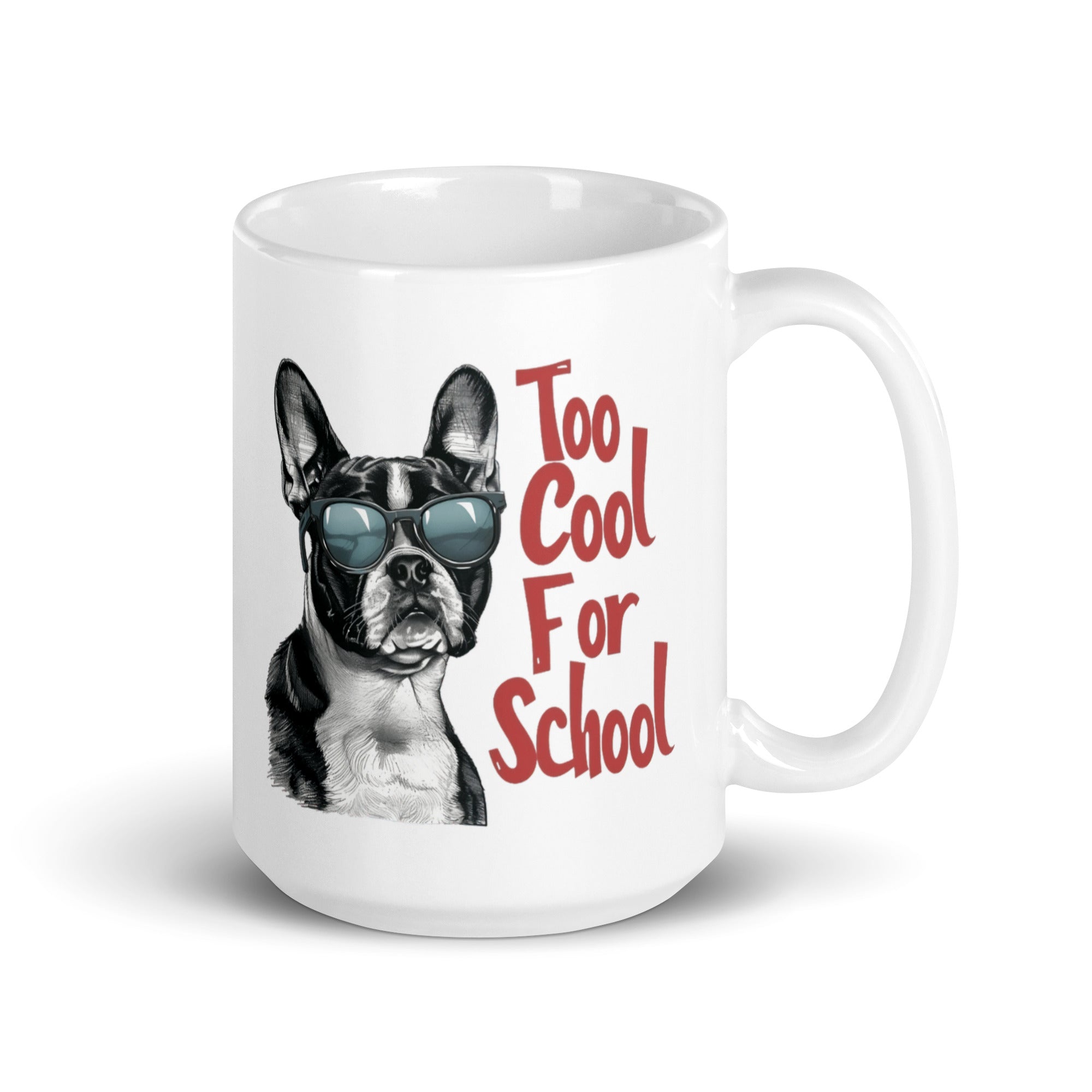 Too Cool For School White Glossy Mug . 15 oz