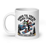 Shred Til You're Dead (Tired) Boston Terrier Snow Club White Glossy Mug .