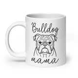English Bulldog Mama Mode Mug .
