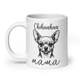Chihuahua Mama Mode White Glossy Mug .