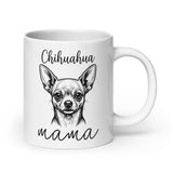 Chihuahua Mama Mode White Glossy Mug . 20 oz