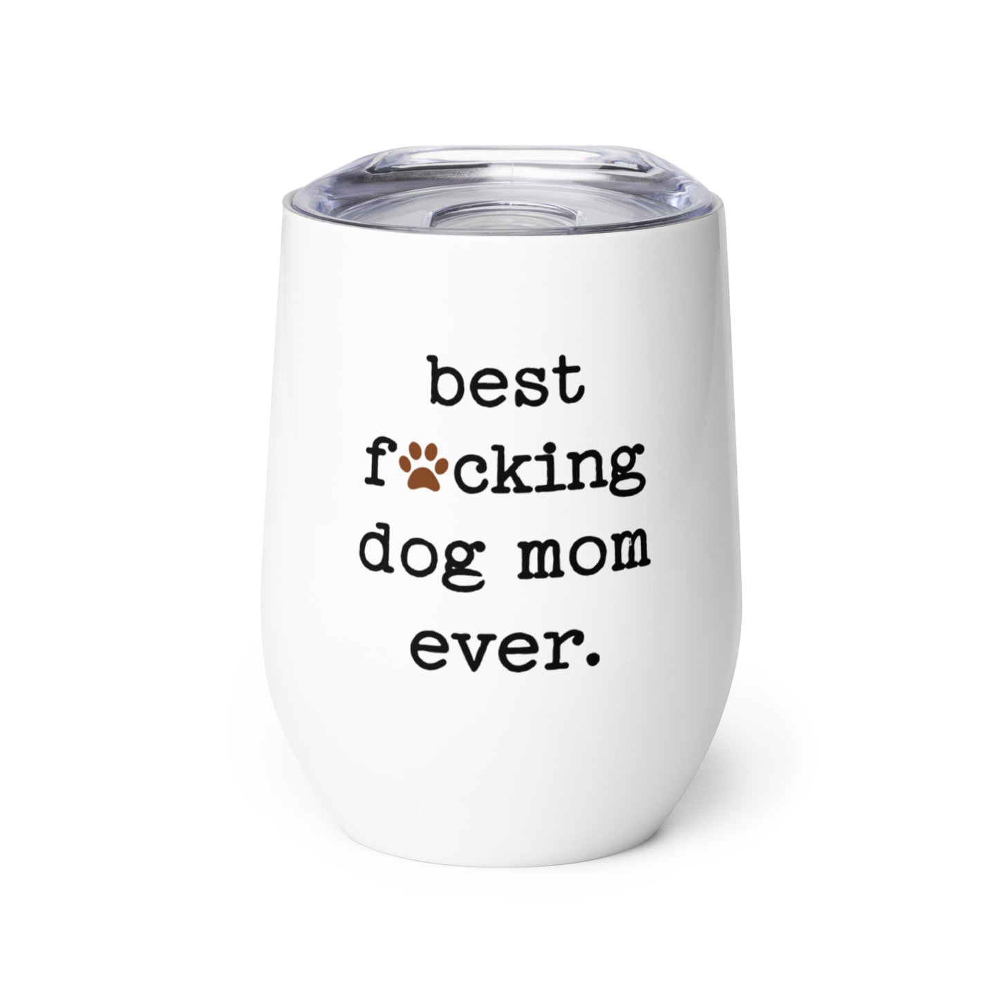 Best Dog Mom Ever 12oz Wine Tumbler with Lid for Cold & Hot Drinks