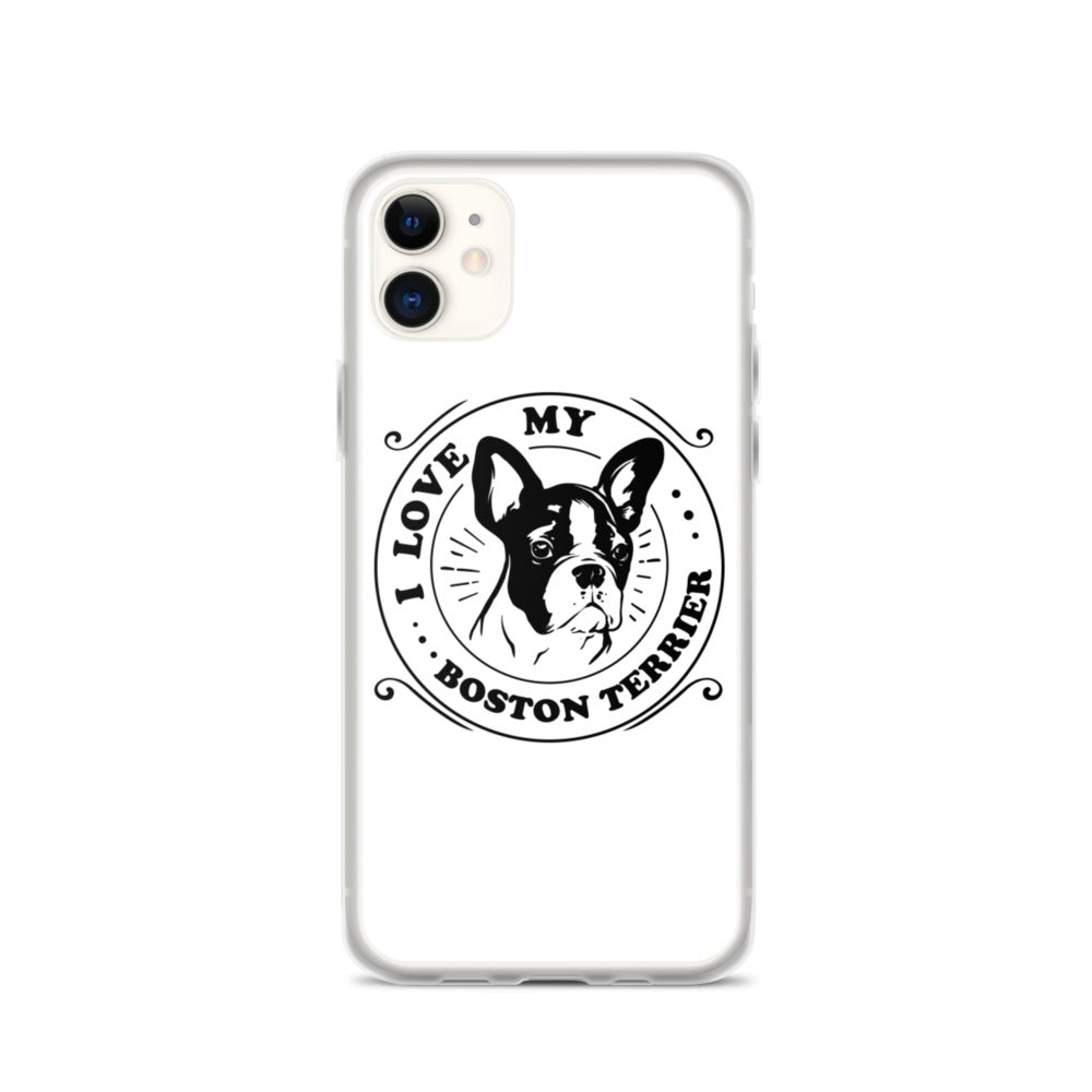 I Love My Boston Terrier iPhone Case