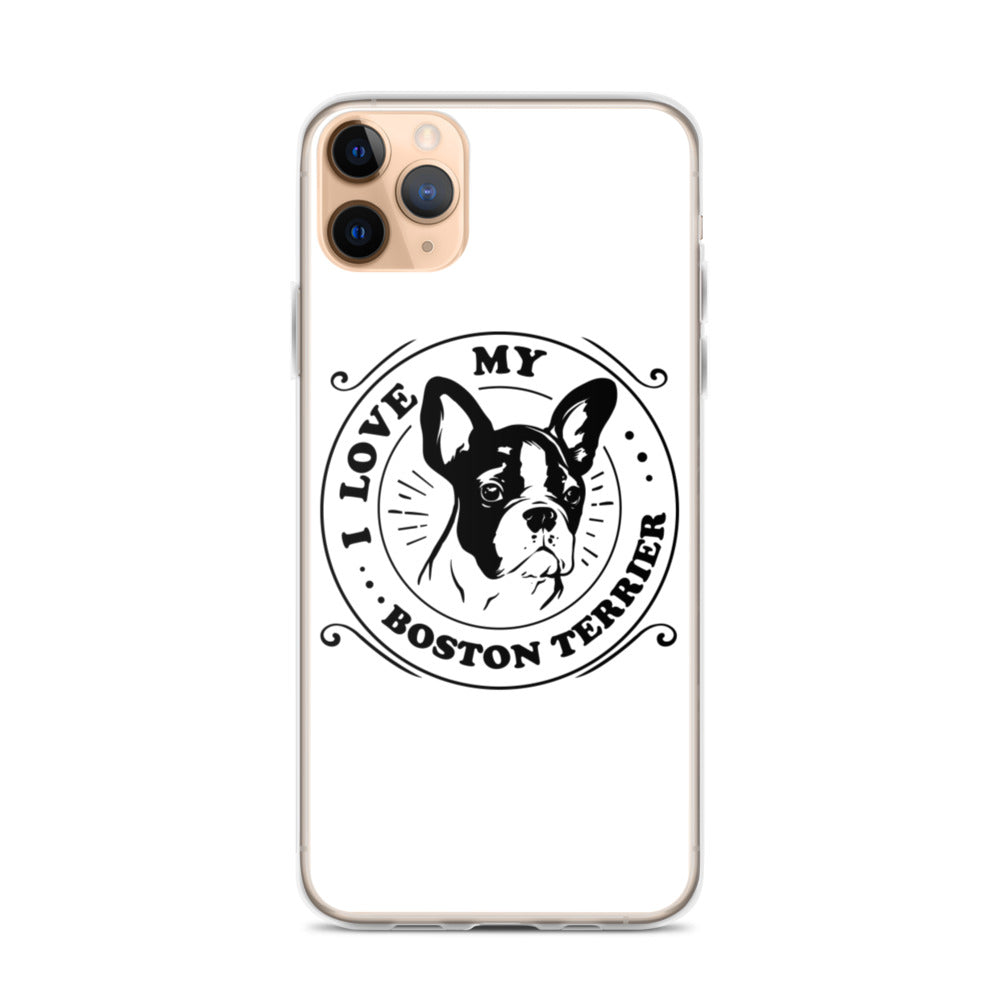 I Love My Boston Terrier iPhone Case