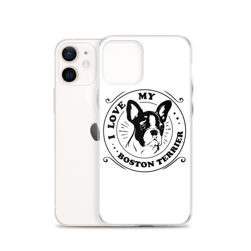I Love My Boston Terrier iPhone Case