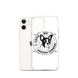 I Love My Boston Terrier iPhone Case