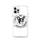 I Love My Boston Terrier iPhone Case