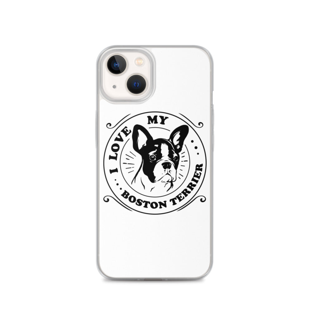 I Love My Boston Terrier iPhone Case