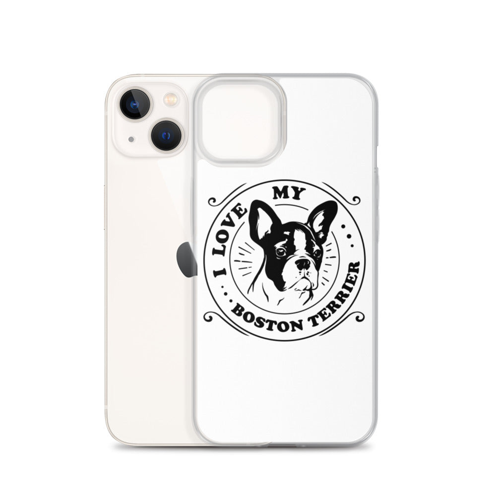 I Love My Boston Terrier iPhone Case