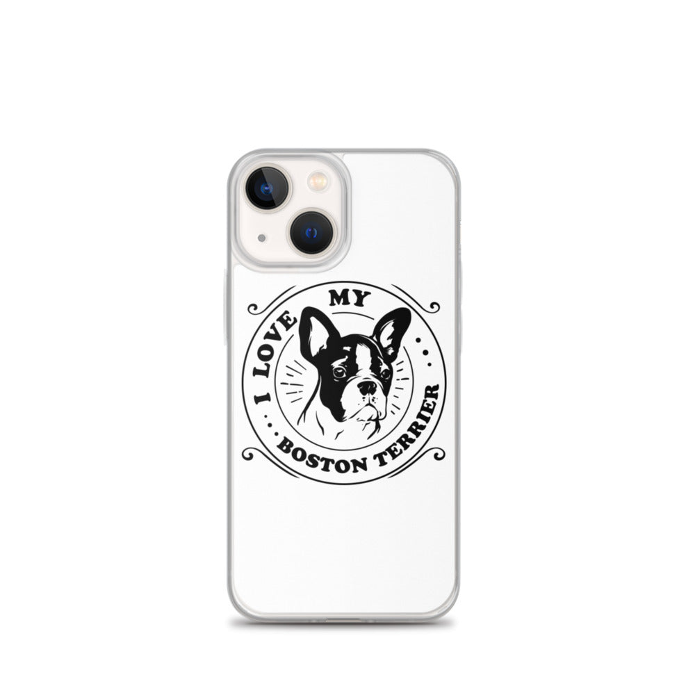 I Love My Boston Terrier iPhone Case